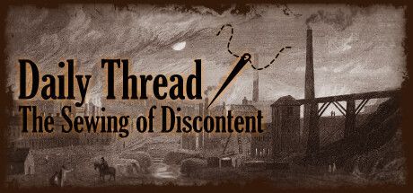 Game cover: Daily Thread: The Sewing of Discontent