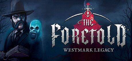 Game cover: The Foretold: Westmark Legacy