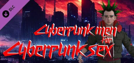 Game cover: Cyberpunk Men for Cyberpunk Sex