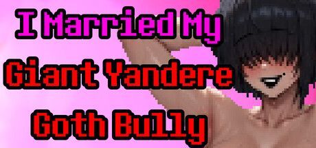 Game cover: I Married My Giant Yandere Goth Bully