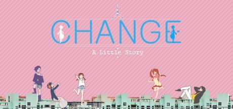 Game cover: Change: A Little Story