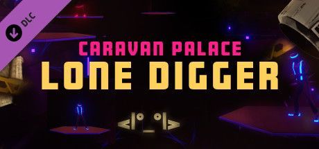 Game cover: Synth Riders: Caravan Palace - "Lone Digger"