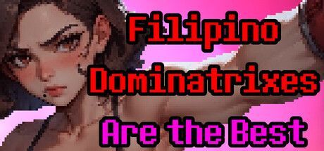 Game cover: Filipino Dominatrixes Are the Best
