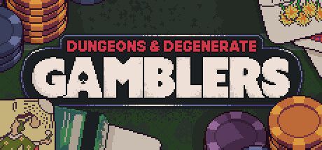 Game cover: Dungeons & Degenerate Gamblers