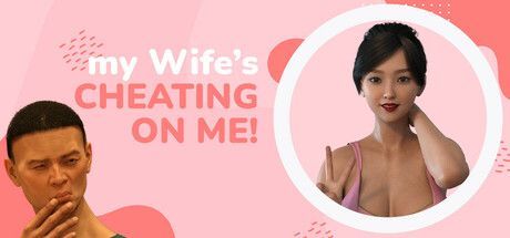 Game cover: My wife's cheating on me!