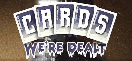 Game cover: Cards We're Dealt