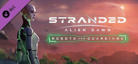 Game cover: Stranded: Alien Dawn - Robots and Guardians