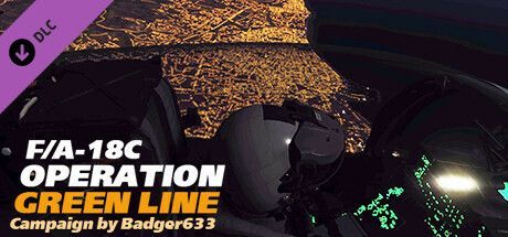 Game cover: F/A-18C: Operation Green Line - Campaign by Badger633