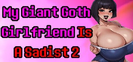 Game cover: My Giant Goth Girlfriend Is a Sadist 2
