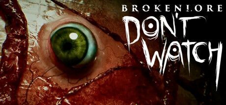 Game cover: BrokenLore: Don't Watch