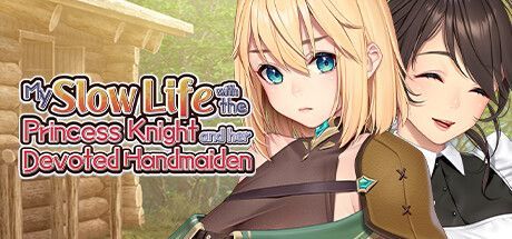Game cover: My Slow Life with the Princess Knight and Her Devoted Handmaiden