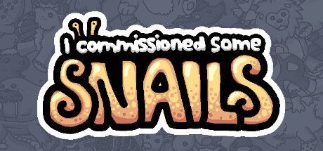 Game cover: I commissioned some snails