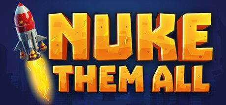 Game cover: Nuke Them All