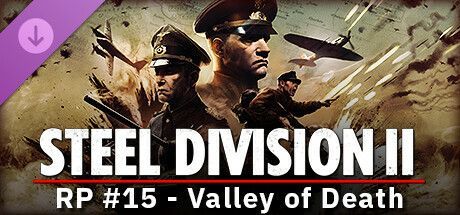 Game cover: Steel Division II: RP #15 - Valley of Death