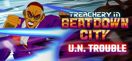 Game cover: Treachery in Beatdown City: U.N. Trouble