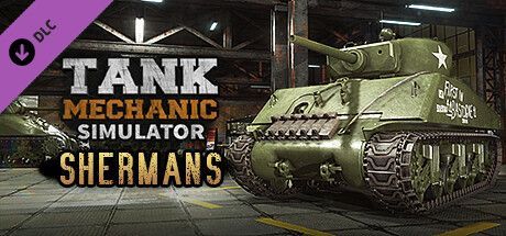 Game cover: Tank Mechanic Simulator: Shermans