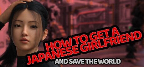 Game cover: How to Get a Japanese Girlfriend (And Save the World)