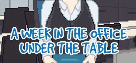 Game cover: A Week in the Office: Under the Table