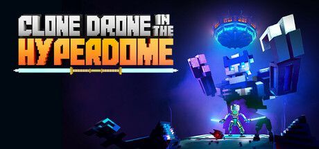 Game cover: Clone Drone in the Hyperdome