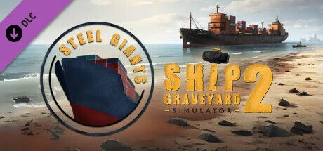 Game cover: Ship Graveyard Simulator 2:  Steel Giants