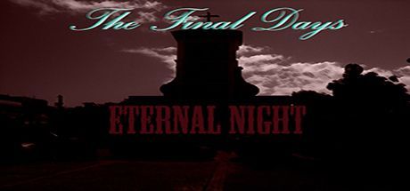 Game cover: The Final Days: Eternal Night
