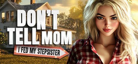 Game cover: Don't Tell Mom: I Fed My Stepsister