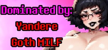 Game cover: Dominated by: Yandere Goth MILF