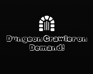 Game cover: Dungeon Crawler on Demand!