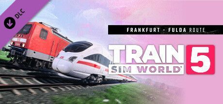 Game cover: Train Sim World 5: Frankfurt – Fulda Route