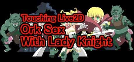 Game cover: Touching Live2D Ork Sex With Lady Knight