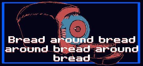 Game cover: Bread around bread around bread around bread