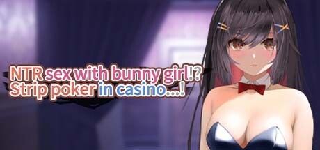 Game cover: NTR sex with bunny girl!? Strip poker in casino...!