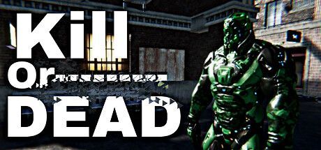 Game cover: Kill or Dead