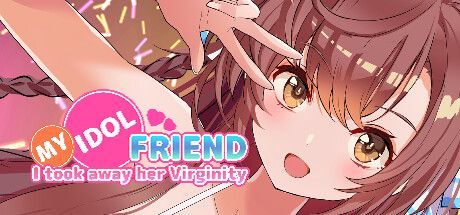 Game cover: My Idol Friend: I took away her Virginity
