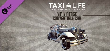 Game cover: Taxi Life: A City Driving Simulator - VIP Vintage Convertible Car