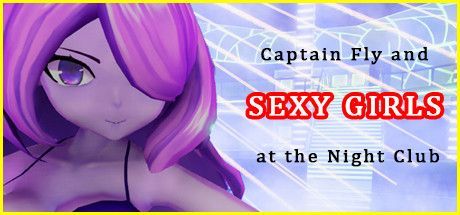 Game cover: Captain Fly and Sexy Girls at the Night Club