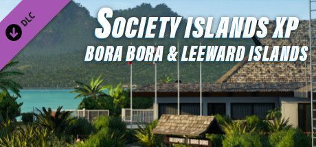 Game cover: X-Plane 11: Society Islands XP - Bora Bora & Leeward Islands