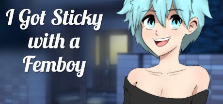 Game cover: I Got Sticky with a Femboy