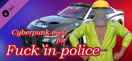 Game cover: Cyberpunk men for Fuck in police