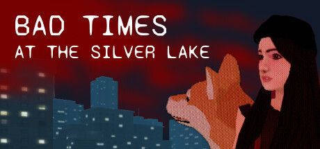 Game cover: Bad Times at the Silver Lake