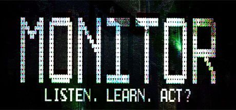 Game cover: Monitor: Listen. Learn. Act?