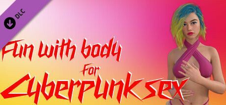 Game cover: Fun With Body for Cyberpunk Sex
