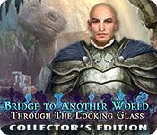 Game cover: Bridge to Another World: Through the Looking Glass - Collector's Edition