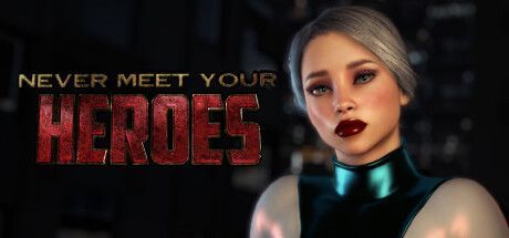 Game cover: Never Meet Your Heroes