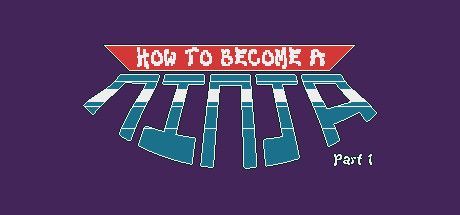 Game cover: How to Become a Ninja: Part 1