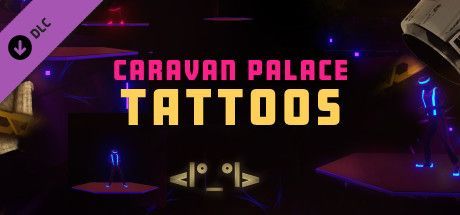 Game cover: Synth Riders: Caravan Palace - "Tattoos"