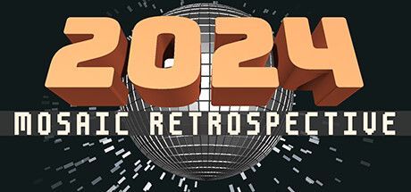 Game cover: 2024: Mosaic Retrospective