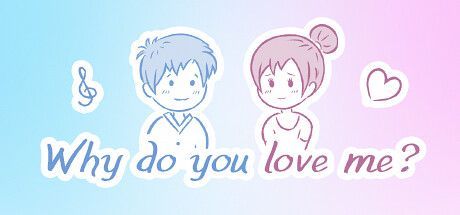 Game cover: Why do you love me?