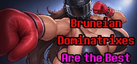 Game cover: Bruneian Dominatrixes Are the Best