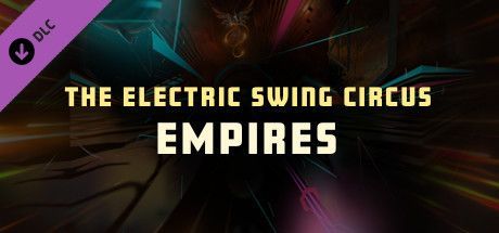 Game cover: Synth Riders: The Electric Swing Circus - "Empires"